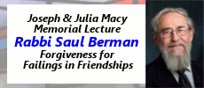 Joseph And Julia Macy Memorial Lecture:  Featured Speaker Rabbi Saul Berman
