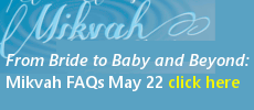 From Bride to Baby and Beyond: Mikvah FAQs